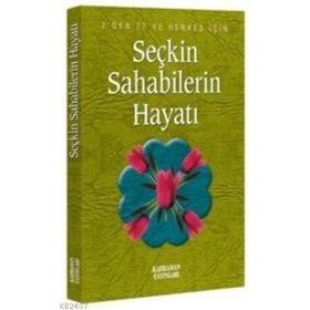 SEÇKİN SAHABELERIN HAYATI - HASAN KALUÇ