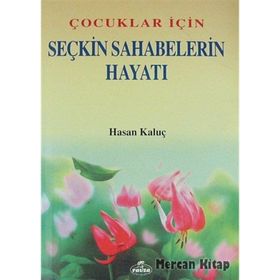 SEÇKİN SAHABELERIN HAYATI - HASAN KALUÇ