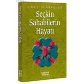 SEÇKİN SAHABELERIN HAYATI - HASAN KALUÇ