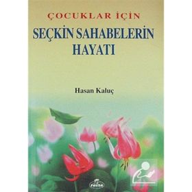 SEÇKİN SAHABELERIN HAYATI - HASAN KALUÇ