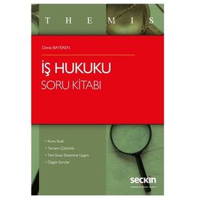 Seçkin Themis İş Hukuku Soru Kitabı - Deniz Bayeren 2020 Seçkin Yayınevi