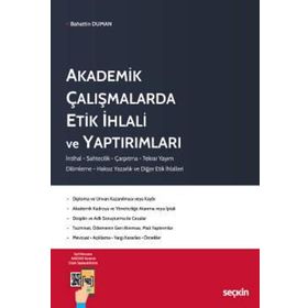 Seçkin Yayıncılık Akademik Çalışmalarda Etik İhlali ve Yaptırımları Bahattin Duman