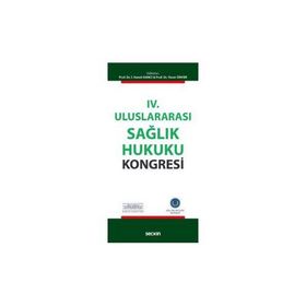 Seçkin Yayıncılık IV. Uluslararası Sağlık Hukuku Kongresi - Hamit İ. Hancı