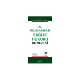 Seçkin Yayıncılık IV. Uluslararası Sağlık Hukuku Kongresi - Hamit İ. Hancı