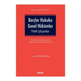 Seçkin Yayıncılık - Melek Bilgin Yüce - Borçlar Hukuku Genel Hükümler Pratik Çalışmaları