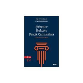 Seçkin Yayıncılık - Tamamı Çözümlü Şirketler Hukuku Pratik Çalışmaları