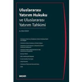 Seçkin Yayıncılık - Uluslararası Yatırım Hukuku ve Uluslararası Yatırım Tahkimi