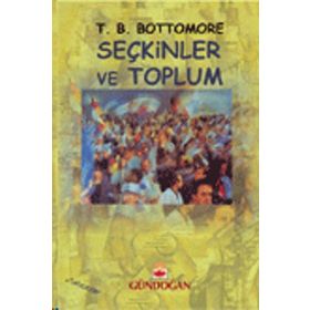 Seçkinler ve Toplum - t bottomore