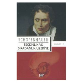 Seçkinlik Ve Sıradanlık Üzerine - Arthur Schopenhauer