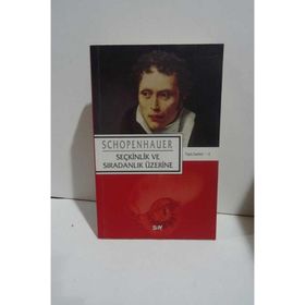 SEÇKİNLİK VE SIRADINLIK ÜZERİNE - ARTHUR SCHOPENHAUER