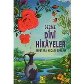 SEÇME DINI HIKAYELER - MUSTAFA NECATI BURSALI