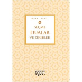 Seçme Dualar ve Zikirler - Hakkı Sevgi