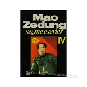 SEÇME ESERLER 4 - MAO ZEDUNG