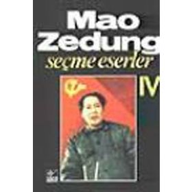 SEÇME ESERLER 4 - MAO ZEDUNG