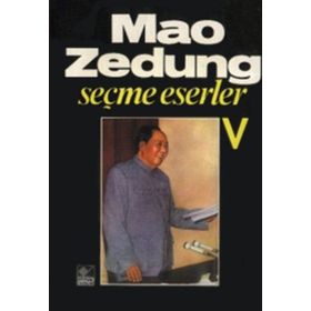 SEÇME ESERLER 5 - MAO ZEDUNG