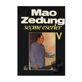 SEÇME ESERLER 5 - MAO ZEDUNG