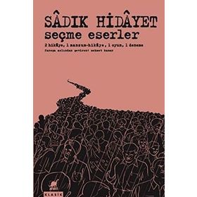 Seçme Eserler - Sadık Hidayet