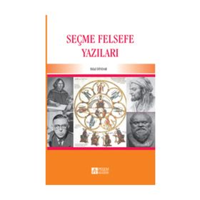 SEÇME FELSEFE YAZILARI - BILAL DINDAR