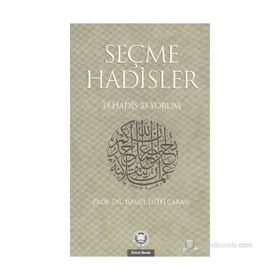 SEÇME HADISLER 33 HADIS 33 YORUM - İSMAİL LÜTFİ ÇAKAN