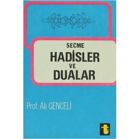 SEÇME HADISLER VE DUALAR - ALI GENCELI