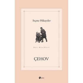 Seçme Hikayeler - Anton Pavlovich Chekhov