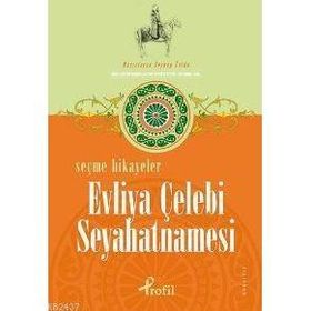 SEÇME HIKAYELER EVLIYA ÇELEBİ SEYAHATNAMESI - ZEYNEP ÜSTÜN