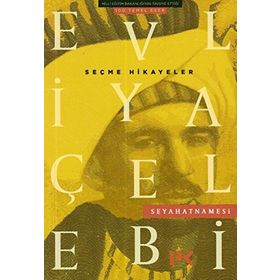SEÇME HIKAYELER EVLIYA ÇELEBİ SEYAHATNAMESI - ZEYNEP ÜSTÜN