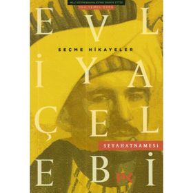 SEÇME HIKAYELER EVLIYA ÇELEBİ SEYAHATNAMESI - ZEYNEP ÜSTÜN