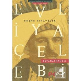 SEÇME HIKAYELER EVLIYA ÇELEBİ SEYAHATNAMESI - ZEYNEP ÜSTÜN