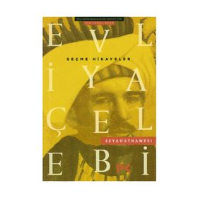 SEÇME HIKAYELER EVLIYA ÇELEBİ SEYAHATNAMESI - ZEYNEP ÜSTÜN