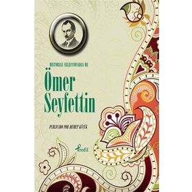 SEÇME HIKAYELER ÖMER SEYFETTIN - DEMET KÜÇÜK