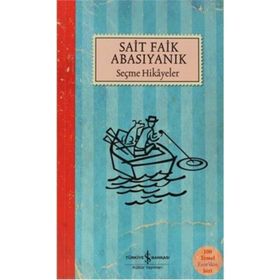Seçme Hikayeler - Sait Faik Abasıyanık - İş Bankası Kültür Yayınları