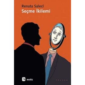 Seçme İkilemi - Renata Salecl