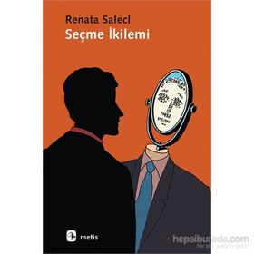 Seçme İkilemi - Renata Salecl