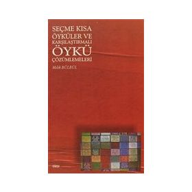 SEÇME KISA ÖYKÜLER VE KARŞILAŞTIRMALI ÖYKÜ ÇÖZÜMLEMELERİ - MELIK BÜLBÜL