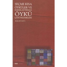 SEÇME KISA ÖYKÜLER VE KARŞILAŞTIRMALI ÖYKÜ ÇÖZÜMLEMELERİ - MELIK BÜLBÜL