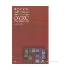SEÇME KISA ÖYKÜLER VE KARŞILAŞTIRMALI ÖYKÜ ÇÖZÜMLEMELERİ - MELIK BÜLBÜL