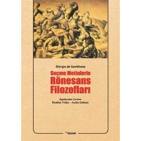 SEÇME METINLERLE RÖNESANS FILOZOFLARI - GIORGIO DE SANTILLANA