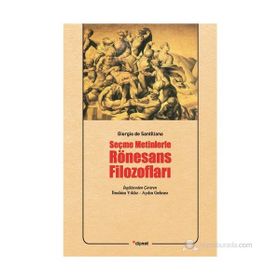 SEÇME METINLERLE RÖNESANS FILOZOFLARI - GIORGIO DE SANTILLANA