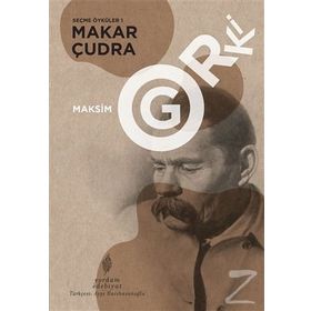 Seçme Öyküler 1: Makar Çudra - Maksim Gorki