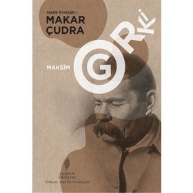 Seçme Öyküler 1: Makar Çudra - Maksim Gorki