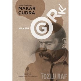 Seçme Öyküler 1: Makar Çudra - Maksim Gorki