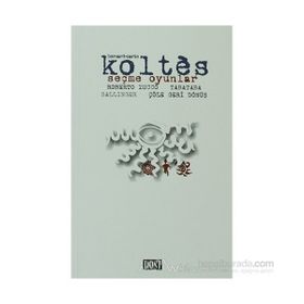 SEÇME OYUNLAR BERNARD MARIE KOLTES - BERNARD-MARIE KOLTES