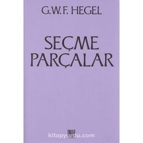 Seçme Parçalar - Georg Wilhelm Friedrich Hegel