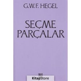 Seçme Parçalar - Georg Wilhelm Friedrich Hegel