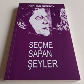 SEÇME SAPAN ŞEYLER - FERHAN ŞENSOY