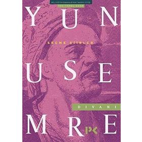 SEÇME ŞİİRLER YUNUS EMRE DİVANI - DEMET KÜÇÜK