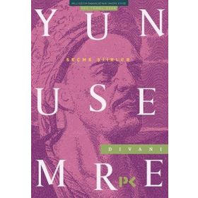 SEÇME ŞİİRLER YUNUS EMRE DİVANI - DEMET KÜÇÜK