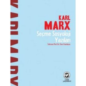 Seçme Sosyoloji Yazıları - Karl Marx