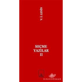 SEÇME YAZILAR 2 - VLADIMIR İLYİÇ LENIN